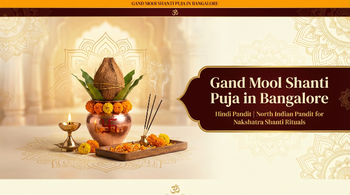 Gand Mool Shanti Puja in Bangalore with a Hindi pandit from North Smart Vedik Puja